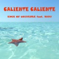 Edge Of Universe、Baby、baby - Caliente caliente (Original Version)