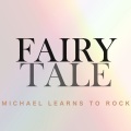 Michael Learns to Rock - Fairy Tale