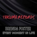BRENDA FOSTER - Every Moment in Life