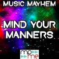 Music Mayhem - Mind Your Manners