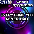 Chart Stormers - Everything You Never Had