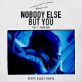 Nobody Else But You (Ricky Blaze Remix)