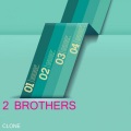 2 Brothers - Clone
