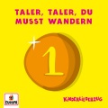 Taler, Taler, du musst wandern