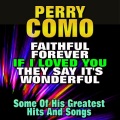 Faithful Forever Meets If I Loved You, They Say It's Wonderful (Some of His Greatest Hits and Songs)