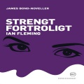 Ian Fleming - Strengt fortroligt, del002