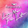 Feenixpawl - Love Me For Life