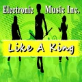 Electronic Music Inc. - Like a King