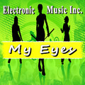 Electronic Music Inc. - My Eyes