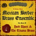 Mexican Border Brass Ensemble - The Happening