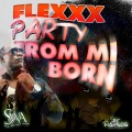 Flexxx - Party from Mi Born