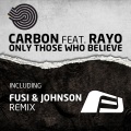 Carbon、Rayo - Only Those Who Believe (Original)