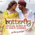 Butterfly (Official Remix by DJ Shilpi Sharma)