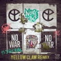 No War (Yellow Claw Remix)