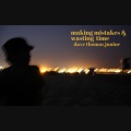 Dave Thomas Junior - Making Mistakes & Wasting Time