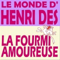 Henri Dès - La fourmi amoureuse (Chanson)