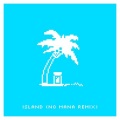 No Mana、Svrcina - Island (No Mana Remix)