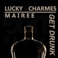 Lucky Charmes、Mairee - Get Drunk