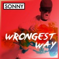 Sonny - Wrongest Way