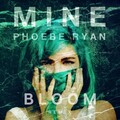 Bloom、Phoebe Ryan - Mine (Bloom Remix)