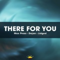 Dejan、Lidged、Max Pross - There For You