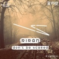 RiraN - Don't Be Scared (Original Mix)
