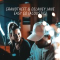 Grandtheft、Delaney Jane - Easy Go (Acoustic)