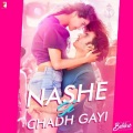 Arijit Singh - Nashe Si Chadh Gayi