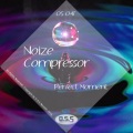 Noize Compressor - Perfect Moment (Remix)