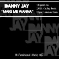 Danny Jay - Make Me Wanna (Original Mix)