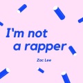 Zac Lee - Rap不好写