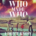 WhoMadeWho - I Don't Know (Stereocalypse Remix Radio Edit)