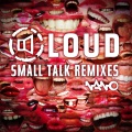 Loud - Small Talk