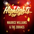 Highlights of Maurice Williams & The Zodiacs