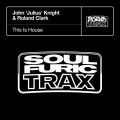 Roland Clark、John 'Julius' Knight - This Is House (JJK Groove Mix)