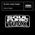 DJ John 'Julius' Knight - Find A Friend