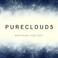 Purecloud5 - Anything For You