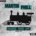 Martin Phill - Change Your Llife (Original Mix)
