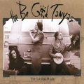 The Be Good Tanyas - The Littlest Birds (Video Version)