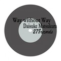 Daisuke Matsukura - Way Without Way