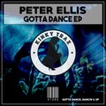 Peter Ellis - Gotta Dance (Original Mix)