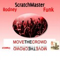 Rodney Scratchmaster Funk - Move The Crowd (Original Mix)