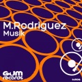 M. Rodriguez - Musik (Original Mix)