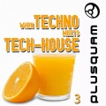 When Techno Meets Tech-House Vol. 3