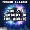 You & I (Nobody in the World) [Karaoke Version] [Originally Performed By John Legend]