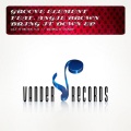 Groove Element、Barbara Tucker - Bring It Down (Original Mix)