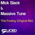 Massive Tune、Mick Slack - This Feeling (Original Mix)