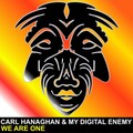 carl hanaghan、my digital enemy - We Are One