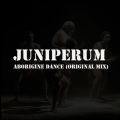 Juniperum - Aborigine Dance (Original Mix)