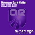 Dark Matter - Whats Done Is Done